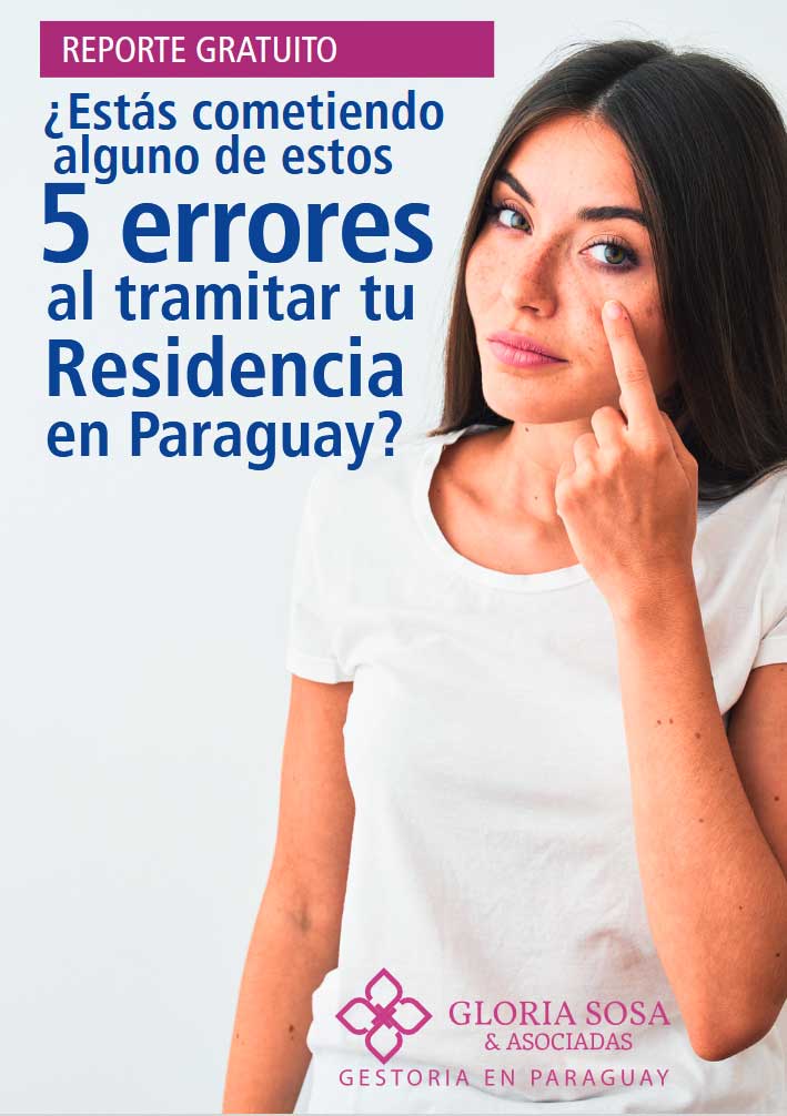 Reporte Gratuito 5 Errores al Tramitar tu Residencia en Paraguay